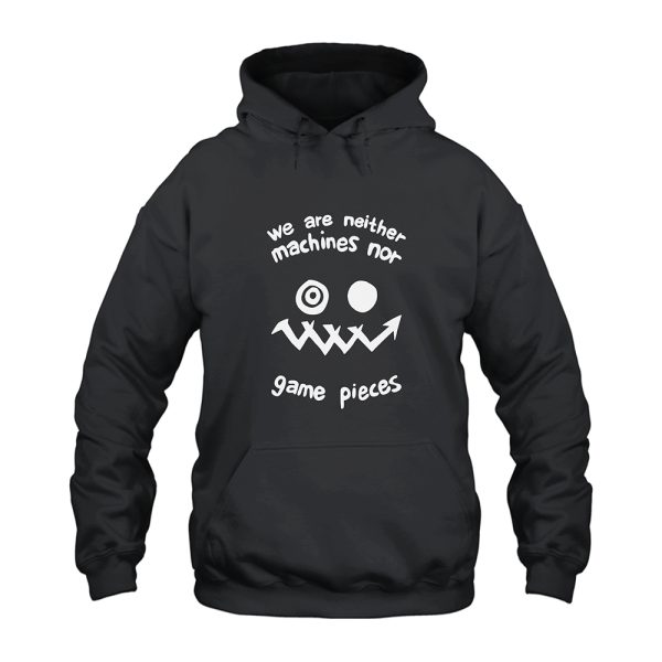 Tengoku Daimakyou We Are Neither Machines Nor Game Pieces Hoodie