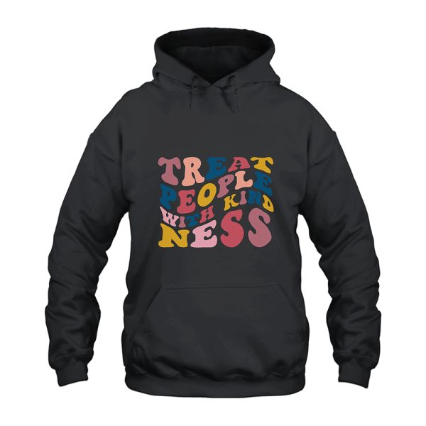 Treat People With Kindness Hoodie